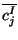 $\overline{c^I_j}$